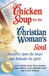 Chicken Soup for the Christian Woman's Soul - 7 Aug 2012
