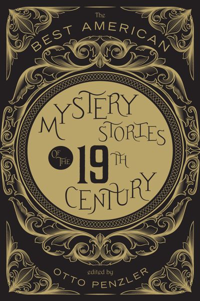 The Best American Mystery Stories Of The Nineteenth Century