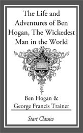 The Life and Adventures of Ben Hogan, - 27 Nov 2013