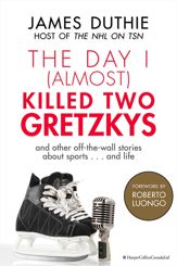 The Day I (Almost) Killed Two Gretzkys - 23 Jul 2013