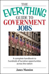 The Everything Guide To Government Jobs - 19 Jan 2007