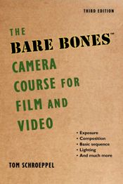 The Bare Bones Camera Course for Film and Video - 4 Aug 2015