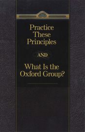 Practice These Principles And What Is The Oxford Group - 23 May 2012