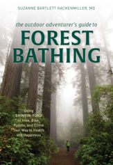 The Outdoor Adventurer's Guide to Forest Bathing - 1 Jul 2019