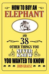 How to Buy an Elephant and 38 Other Things You Never Knew You Wanted to Know - 17 Nov 2007