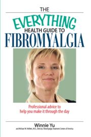 The Everything Health Guide to Fibromyalgia - 8 Jun 2006