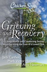 Chicken Soup for the Soul: Grieving and Recovery - 1 Feb 2011