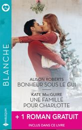 Bonheur sous le gui - Une famille pour Charlotte - Retour à Héritage Port - 1 Dec 2024