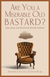 Are You a Miserable Old Bastard? - 1 Apr 2010