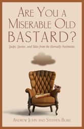 Are You a Miserable Old Bastard? - 1 Apr 2010