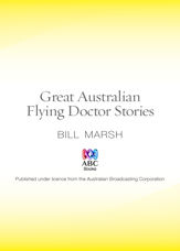 Great Australian Flying Doctor Stories - 1 Apr 2011