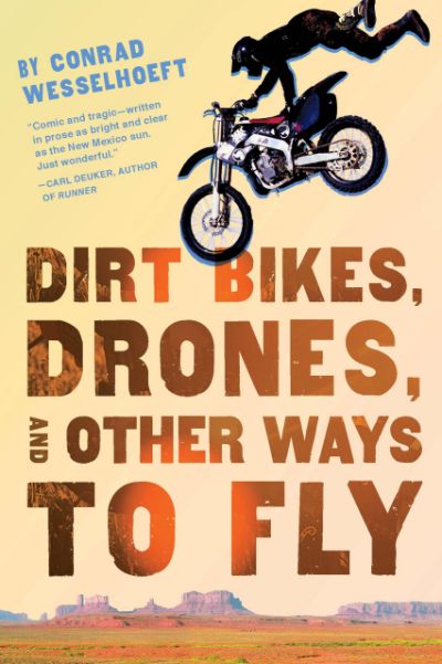 Dirt Bikes, Drones, and Other Ways to Fly