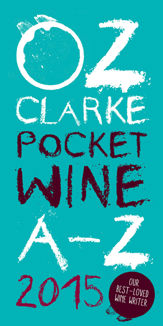 Oz Clarke Pocket Wine Book 2015 - 18 Sep 2014