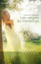 Les vergers du mensonge (Harlequin Prélud') - 1 Jan 2007