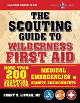 The Scouting Guide to Wilderness First Aid: An Officially-Licensed Book of the Boy Scouts of America - 23 Jul 2019