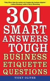301 Smart Answers to Tough Business Etiquette Questions - 6 Oct 2010