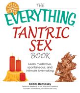 The Everything Tantric Sex Book - 17 Jul 2007