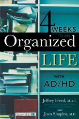 4 Weeks To An Organized Life With AD/HD - 24 Aug 2007