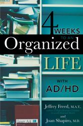 4 Weeks To An Organized Life With AD/HD - 24 Aug 2007