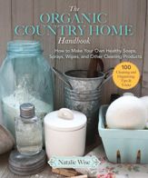 The Organic Country Home Handbook - 4 Jun 2019