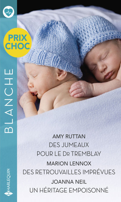 Des jumeaux pour le Dr Tremblay-Des retrouvailles imprévues-Un héritage empoisonné