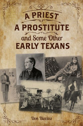 A Priest, A Prostitute, and Some Other Early Texans - 1 Sep 2016