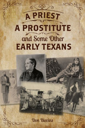 A Priest, A Prostitute, and Some Other Early Texans - 1 Sep 2016
