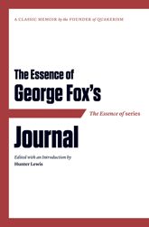 The Essence of . . . George Fox's Journal - 16 Apr 2012