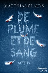 De plume et de sang - Acte IV - 27 Oct 2014