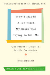 How I Stayed Alive When My Brain Was Trying to Kill Me, Revised Edition - 25 Jun 2019