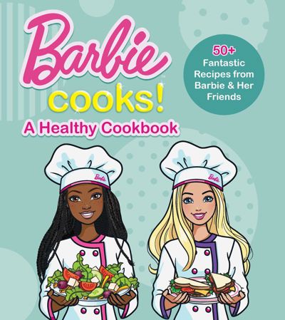 Barbie Cooks! A Heathy Cookbook