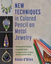 New Techniques in Colored Pencil on Metal Jewelry - 1 Jul 2025