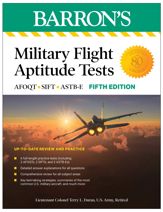 Military Flight Aptitude Tests, Fifth Edition: 6 Practice Tests + Comprehensive Review - 3 Oct 2023
