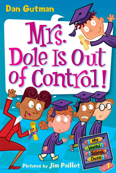 My Weird School Daze #1: Mrs. Dole Is Out of Control!