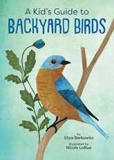 A Kid's Guide to Backyard Birds - 7 Mar 2023