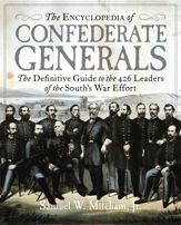 The Encyclopedia of Confederate Generals - 24 May 2022