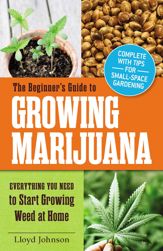 The Beginner's Guide to Growing Marijuana - 3 Dec 2013