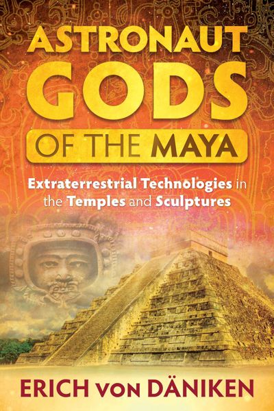 Astronaut Gods of the Maya