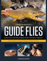 Landon Mayer's Guide Flies - 30 Dec 2021