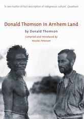 Donald Thomson In Arnhem Land - 13 Jul 2018