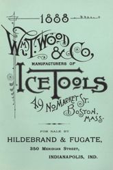 Wm. T. Wood & Co. Ice Tools 1888 - 1 Jan 1985