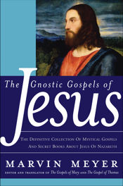 The Gnostic Gospels of Jesus - 15 Sep 2009
