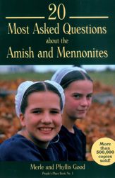 20 Most Asked Questions about the Amish and Mennonites - 25 Nov 2001