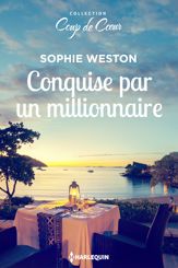 Conquise par un millionnaire - 15 Jul 2018