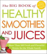 The Big Book of Healthy Smoothies and Juices - 14 May 2014