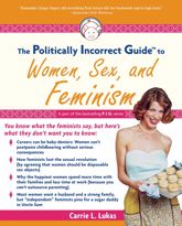 Politically Incorrect Guide to Women, Sex And Feminism - 1 May 2006