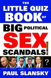 The Little Quiz Book of Big Political Sex Scandals - 19 May 2009