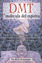 DMT: La molécula del espíritu - 23 Mar 2014