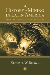A History of Mining in Latin America - 16 Mar 2012