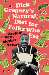 Dick Gregory's Natural Diet for Folks Who Eat - 8 Jun 2021